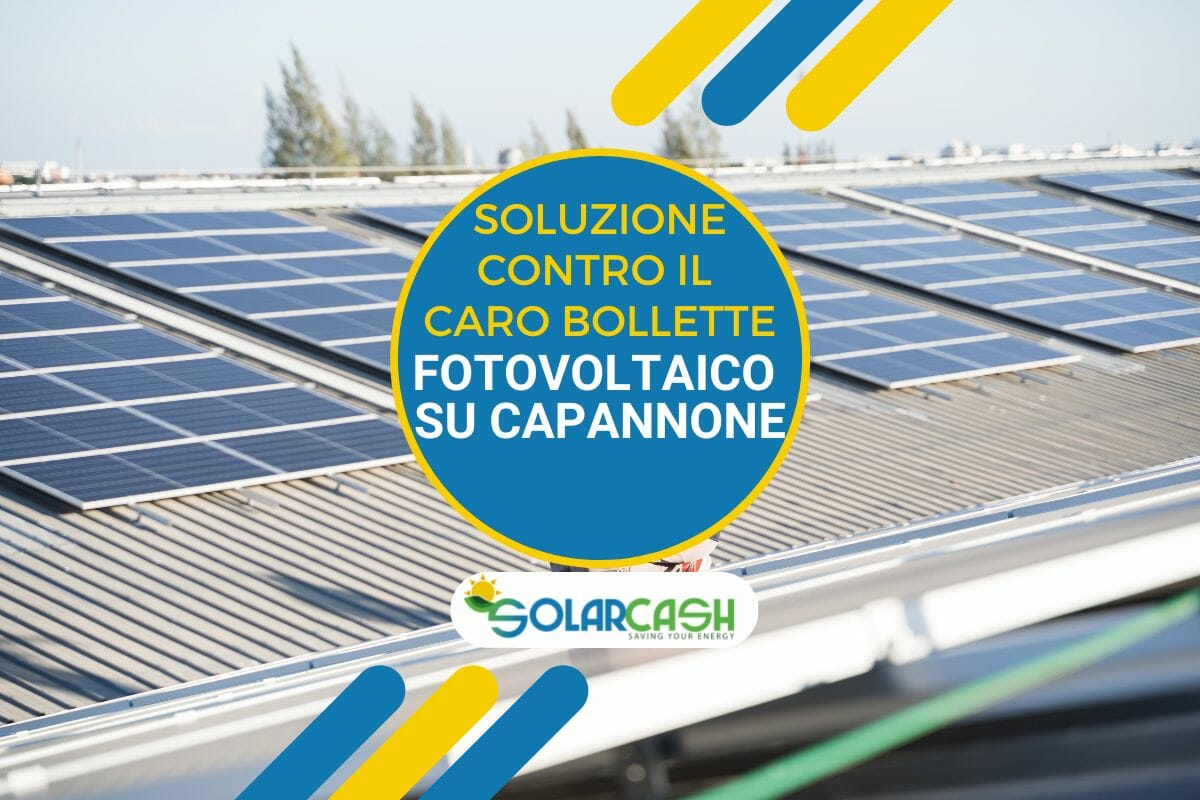 fotovoltaico su capannone: la soluzione contro il caro energia