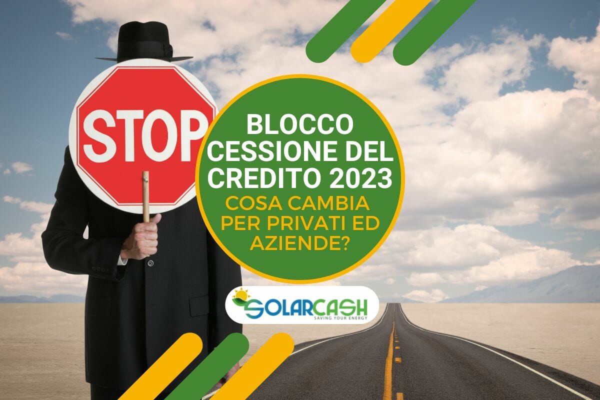 Come cambia la cessione del credito 2023 dopo lo stop arrivato con il Decreto Blocca Cessioni?